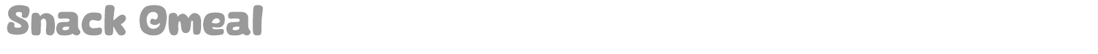 Snack Omeal font preview